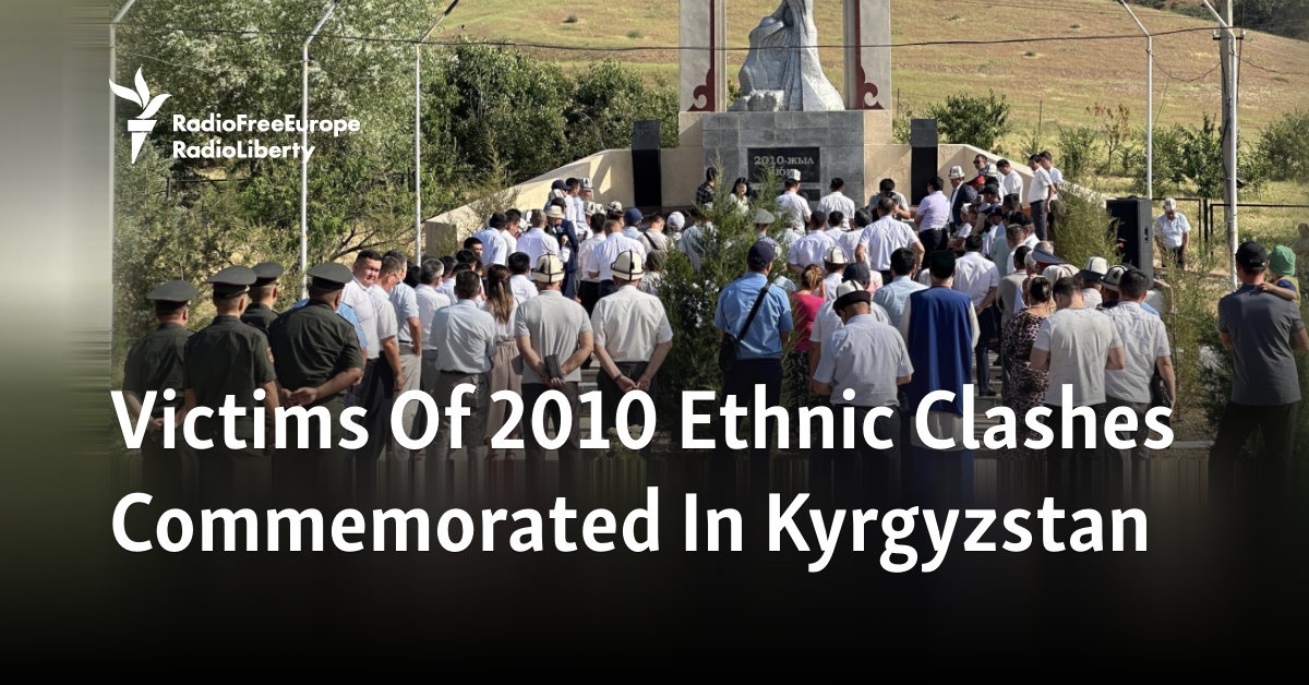 Victims Of 2010 Ethnic Clashes Commemorated In Kyrgyzstan